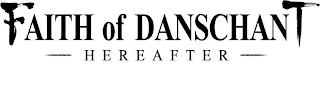 FAITH OF DANSCHANT HEREAFTER logo