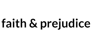 FAITH & PREJUDICE logo