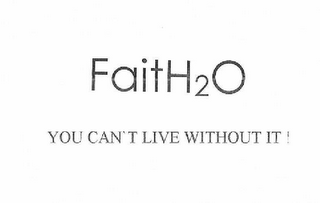 FAITH2O YOU CAN'T LIVE WITHOUT IT! logo