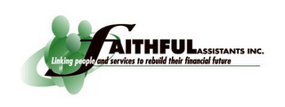 FAITHFUL ASSISTANTS INC. LINKING PEOPLE AND SERVICES TO REBUILD THEIR FINANCIAL FUTURE logo