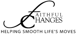 FAITHFUL CHANGES HELPING SMOOTH LIFE'S MOVES logo