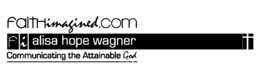 FAITHIMAGINED.COM F I ALISA HOPE WAGNER COMMUNICATING THE ATTAINABLE GOD logo