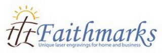 FAITHMARKS UNIQUE LASER ENGRAVINGS FOR HOME AND BUSINESS logo