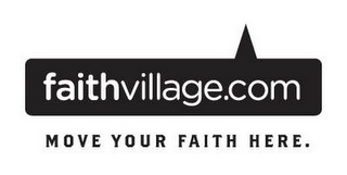 FAITHVILLAGE.COM MOVE YOUR FAITH HERE. logo