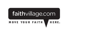 FAITHVILLAGE.COM MOVE YOUR FAITH HERE. logo