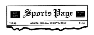 FALL 2009 SPORTS PAGE THE FUTURE OF SPORTSWEAR VOL. 99 ATLANTA FRIDAY, JANUARY 1, 2050 $1.50 logo