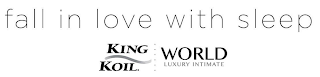 FALL IN LOVE WITH SLEEP KING KOIL WORLDLUXURY INTIMATE logo