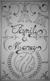 FAM FAMILY & MONEY IN FAM WE TRUST logo