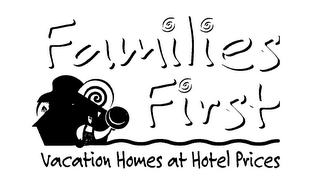 FAMILIES FIRST VACATION HOMES AT HOTEL PRICES logo