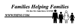 FAMILIES HELPING FAMILIES P.O. BOX 504, CEDAR GROVE, NJ07009 WWW.FHFNJ.COM logo
