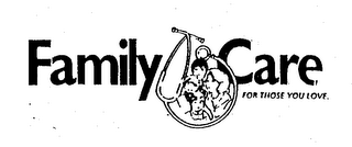 FAMILY CARE FOR THOSE YOU LOVE. logo