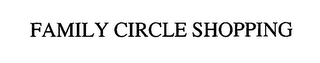 FAMILY CIRCLE SHOPPING logo