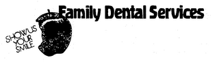 FAMILY DENTAL SERVICES SHOW US YOUR SMILE logo