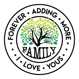 FAMILY FOREVER ADDING MORE I LOVE YOUS logo