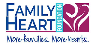 FAMILY HEART FOUNDATION MORE FAMILIES. MORE HEARTS. logo
