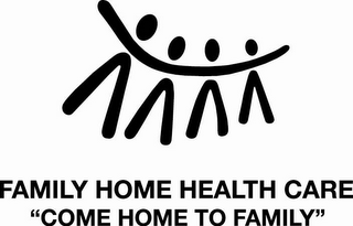 FAMILY HOME HEALTH CARE "COME HOME TO FAMILY" logo