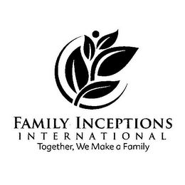 FAMILY INCEPTIONS INTERNATIONAL: TOGETHER, WE MAKE A FAMILY logo