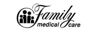 FAMILY MEDICAL CARE