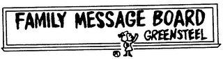 FAMILY MESSAGE BOARD GREENSTEEL logo
