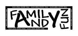 FAMILY ND FUN ANDY'S REAL ESTATE TEAM ANDY'S REAL ESTATE TEAM ANDY'S REAL ESTATE TEAM ANDY'S REAL ESTATE TEAM ANDY'S REAL ESTATE TEAM ANDY'S REAL ESTATE TEAM ANDY'S REAL ESTATE TEAM logo