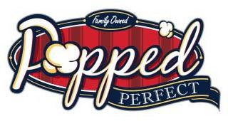 FAMILY OWNED POPPED PERFECT logo
