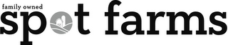 FAMILY OWNED SPOT FARMS logo
