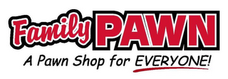 FAMILY PAWN A PAWN SHOP FOR EVERYONE! logo