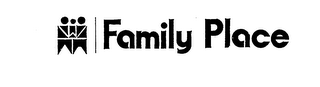 FAMILY PLACE