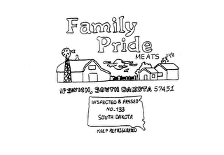 FAMILY PRIDE MEATS IPSWICH, SOUTH DAKOTA 57451 INSPECTED & PASSED NO. 133 SOUTH DAKOTA KEEP REFRIGERATED logo