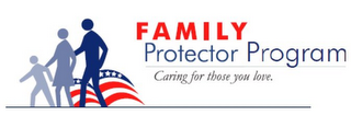 FAMILY PROTECTOR PROGRAM CARING FOR THOSE YOU LOVE logo