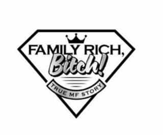 FAMILY RICH, BITCH! TRUE MF STORY logo