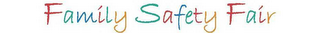 FAMILY SAFETY FAIR logo
