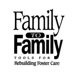 FAMILY TO FAMILY TOOLS FOR REBUILDING FOSTER CARE logo