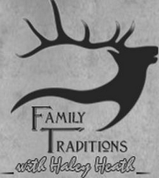 FAMILY TRADITIONS WITH HALEY HEATH logo
