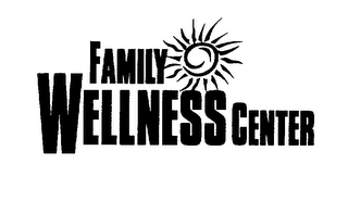 FAMILY WELLNESS CENTER