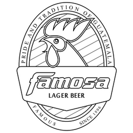 FAMOSA LAGER BEER PRIDE AND TRADITION OF GUATEMALA FAMOUS SINCE 1896 logo