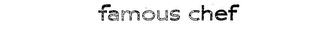FAMOUS CHEF logo