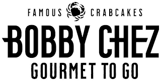 FAMOUS CRABCAKES BOBBY CHEZ GOURMET TO GO logo