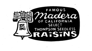 FAMOUS MADERA OF CALIFORNIA SELECT THOMPSON SEEDLESS RAISINS EST. 1963 logo