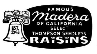FAMOUS MADERA OF CALIFORNIA SELECT THOMPSON SEEDLESS RAISINS EST. 1963 logo