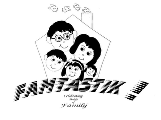 FAMTASTIK ! CELEBRATING THE GIFT OF FAMILY logo