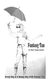 FANTASY TAN AIR BRUSH TANNING SYSTEM EVERY DAY IS A SUNNY DAY WITH FANTASY TAN logo