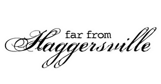 FAR FROM HAGGERSVILLE logo