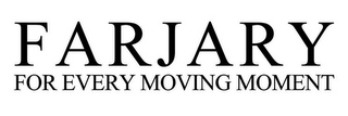 FARJARY FOR EVERY MOVING MOMENT logo