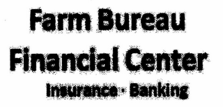 FARM BUREAU FINANCIAL CENTER INSURANCE · BANKING logo