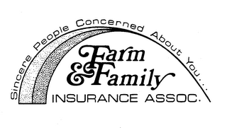 FARM & FAMILY INSURANCE ASSOC. SINCERE PEOPLE CONCERNED ABOUT YOU... logo