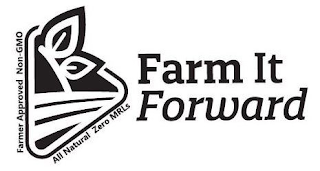 FARM IT FORWARD FARMER APPROVED NON-GMO ALL NATURAL ZERO MRLS logo
