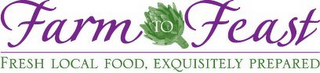 FARM TO FEAST FRESH LOCAL FOOD, EXQUISITELY PREPARED logo