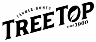 FARMER-OWNED TREE TOP SINCE 1960