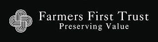 FARMERS FIRST TRUST PRESERVING VALUE logo